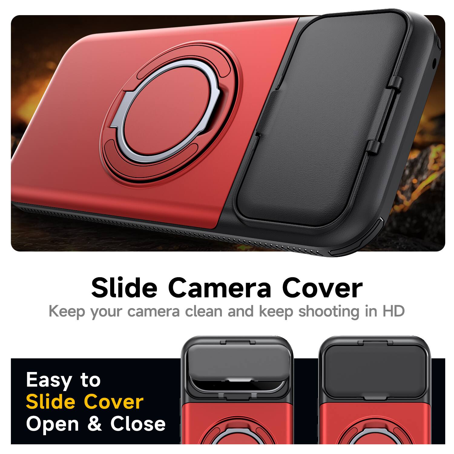 Slide Camera Cover  
Keep your camera clean and keep shooting in HD  

Easy to Slide Cover Open & Close