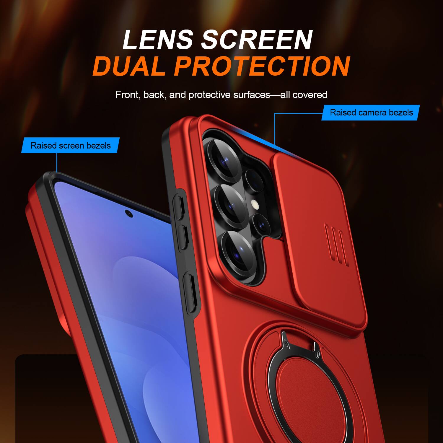 LENS SCREEN DUAL PROTECTION  
Front, back, and protective surfaces—all covered  
Raised camera bezels  
Raised screen bezels