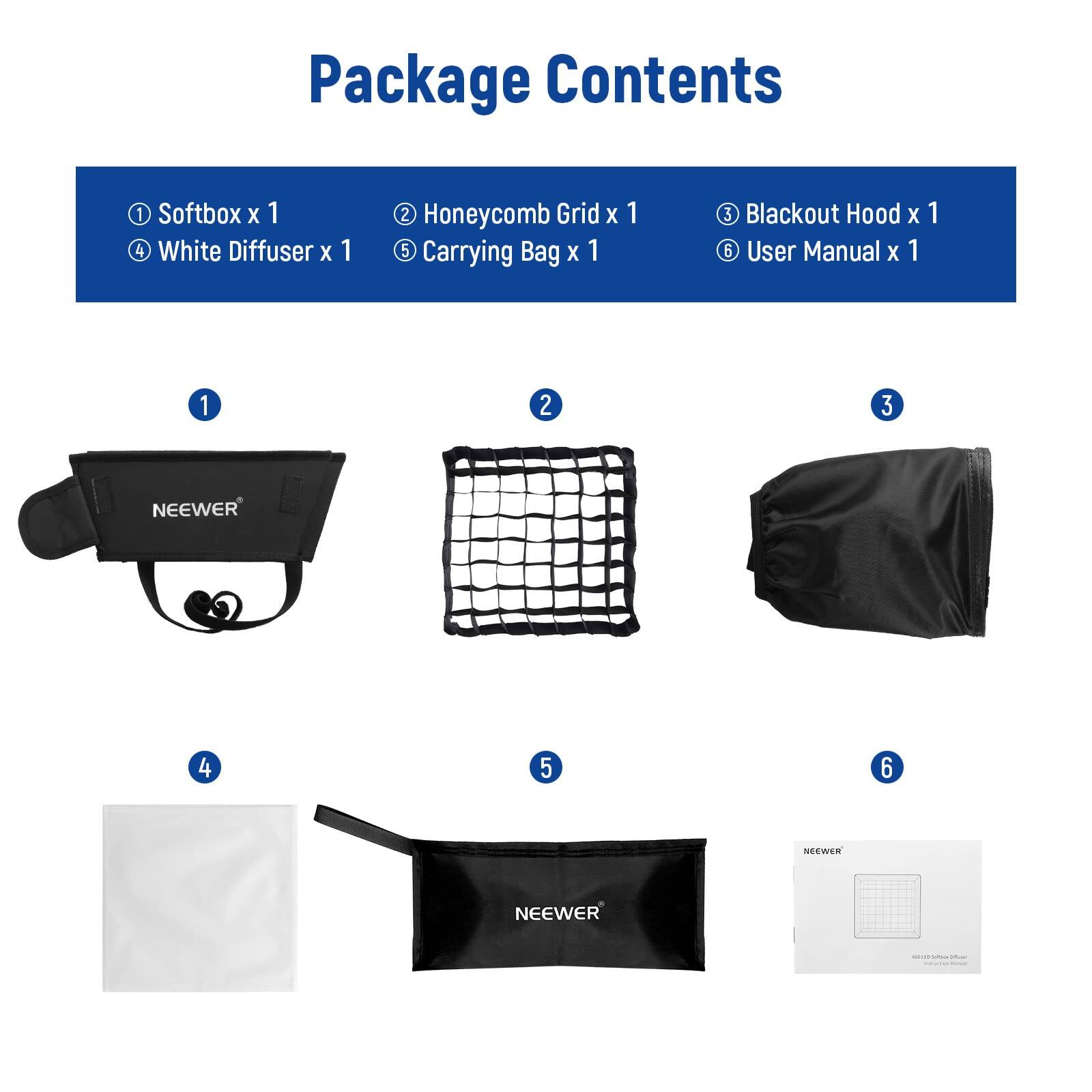 Package Contents

1. Softbox x 1
2. Honeycomb Grid x 1
3. Blackout Hood x 1
4. White Diffuser x 1
5. Carrying Bag x 1
6. User Manual x 1