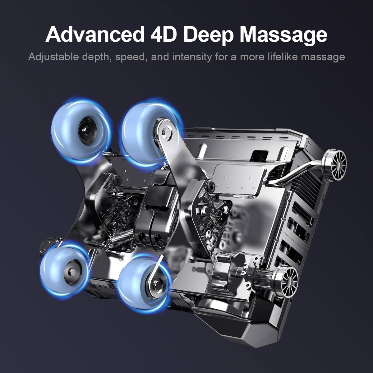 Advanced 4D Deep Massage  
Adjustable depth, speed, and intensity for a more lifelike massage