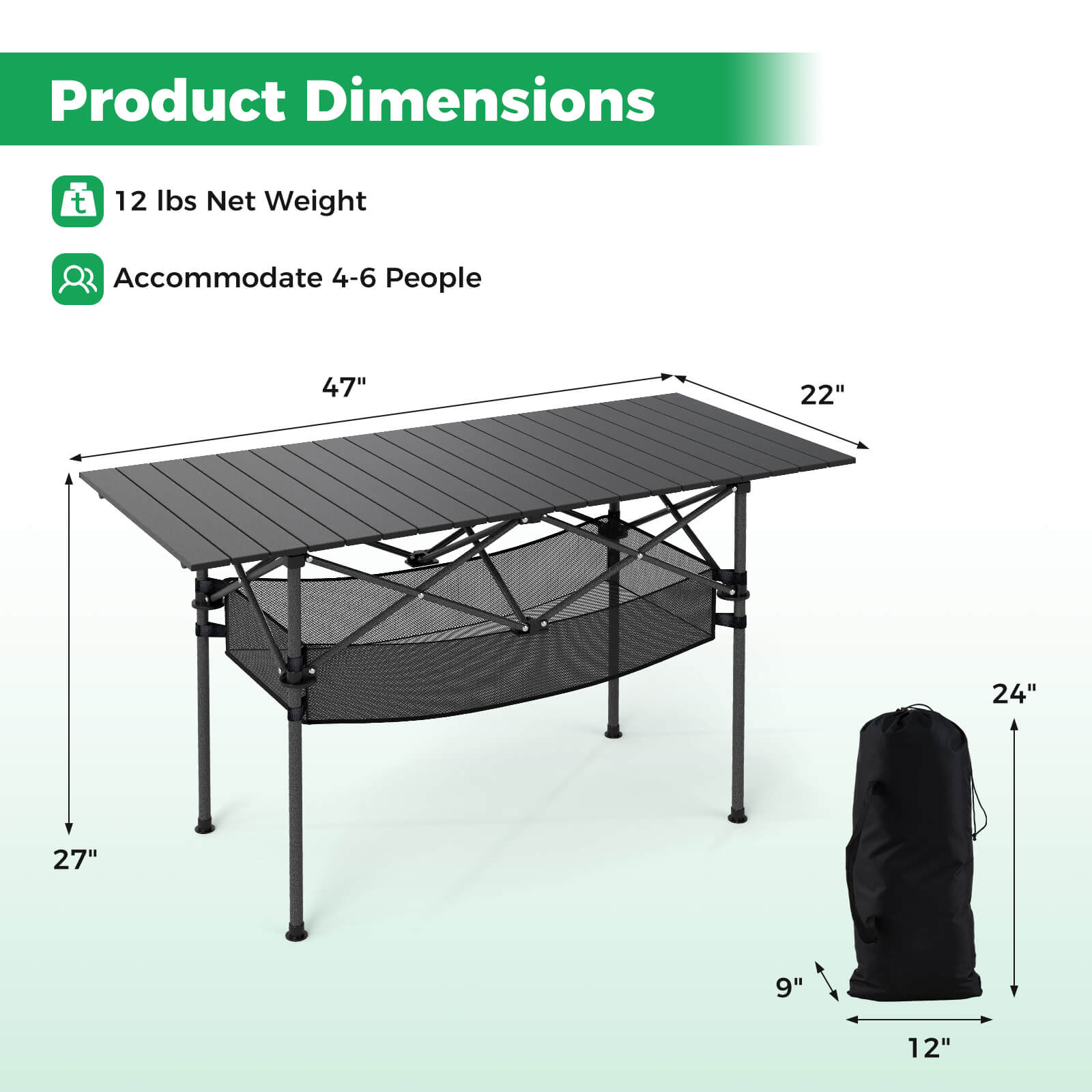 Product Dimensions

- 12 lbs Net Weight
- Accommodate 4-6 People

Dimensions:
- 47" (length)
- 22" (width)
- 27" (height)
- 24" (bag height)
- 9" (bag width)
- 12" (bag depth)