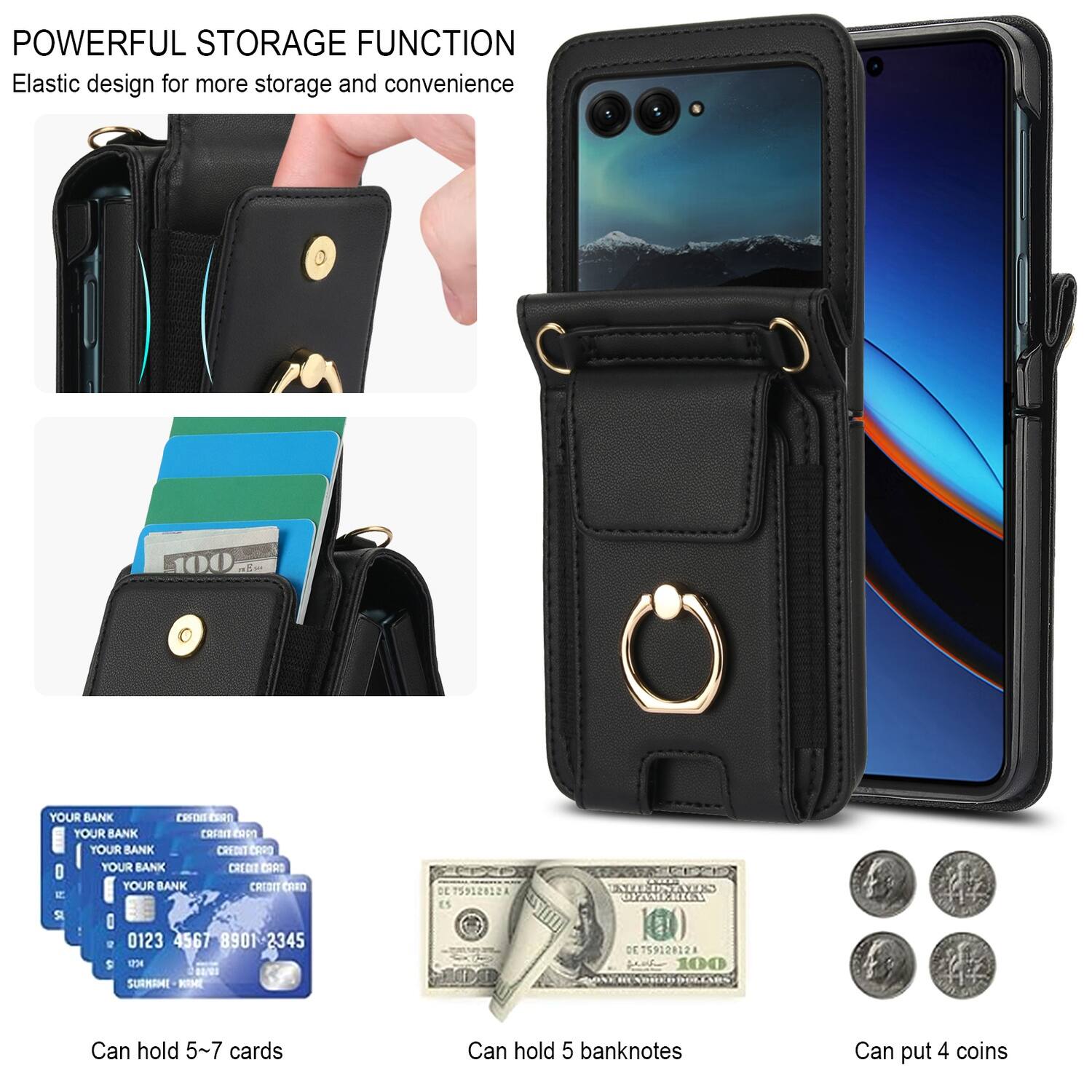 POWERFUL STORAGE FUNCTION  
Elastic design for more storage and convenience  

Can hold 5~7 cards  
Can hold 5 banknotes  
Can put 4 coins