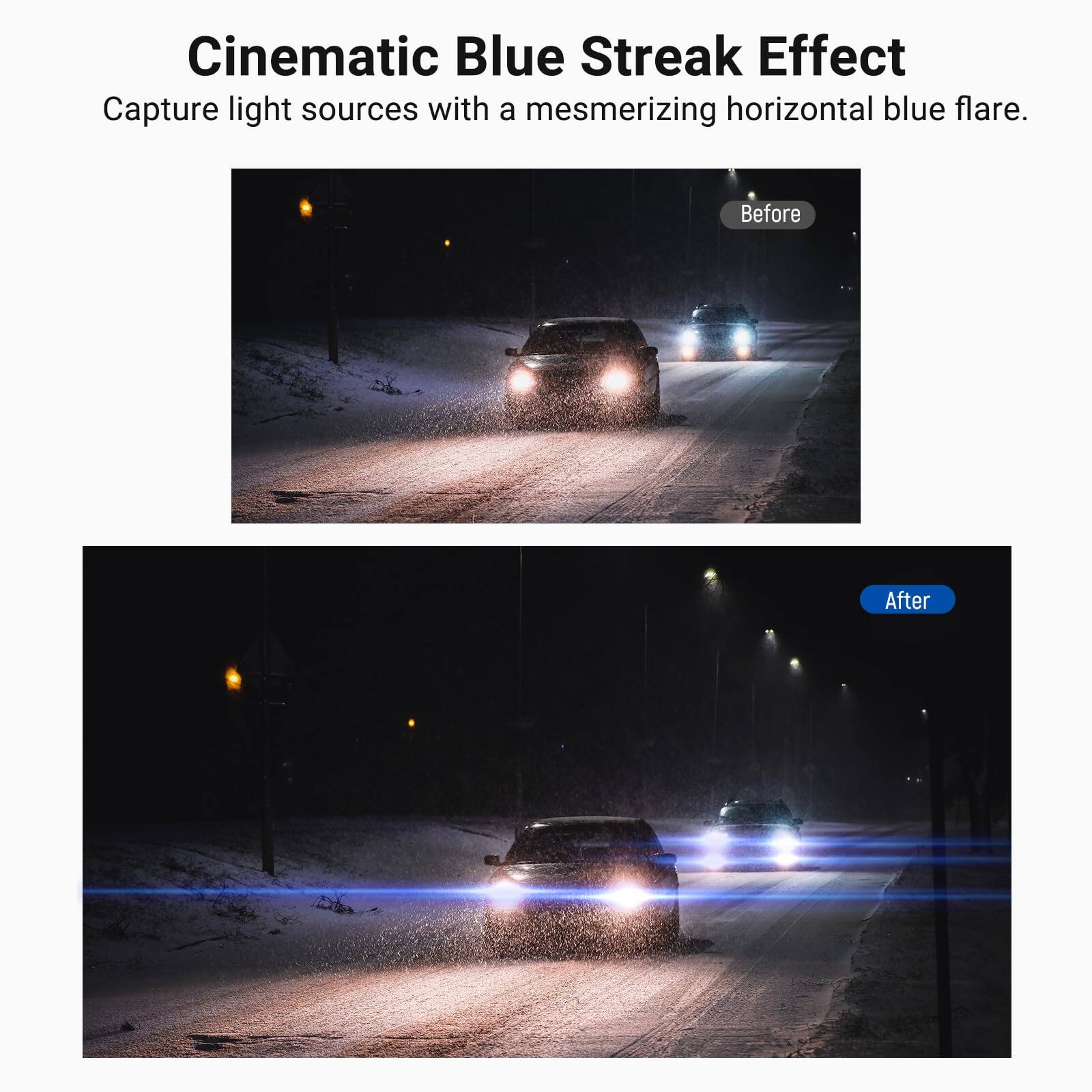 Cinematic Blue Streak Effect  
Capture light sources with a mesmerizing horizontal blue flare.  

Before  
After
