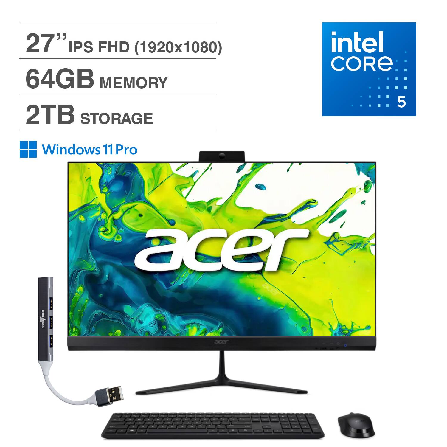 27" IPS FHD (1920x1080)  
64GB MEMORY  
2TB STORAGE  
intel CORE 5  
Windows 11 Pro  
acer