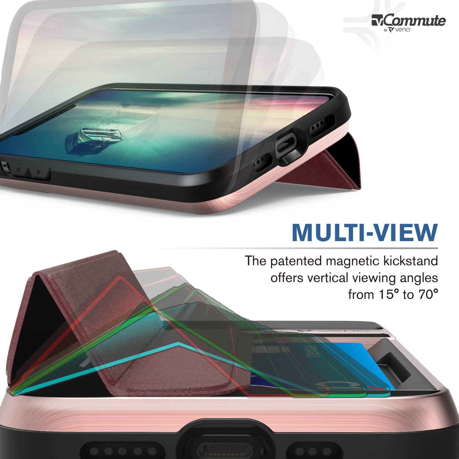 Commute - vena MULTI-VIEW The patented magnetic kickstand offers vertical viewing angles from 15° to 70°