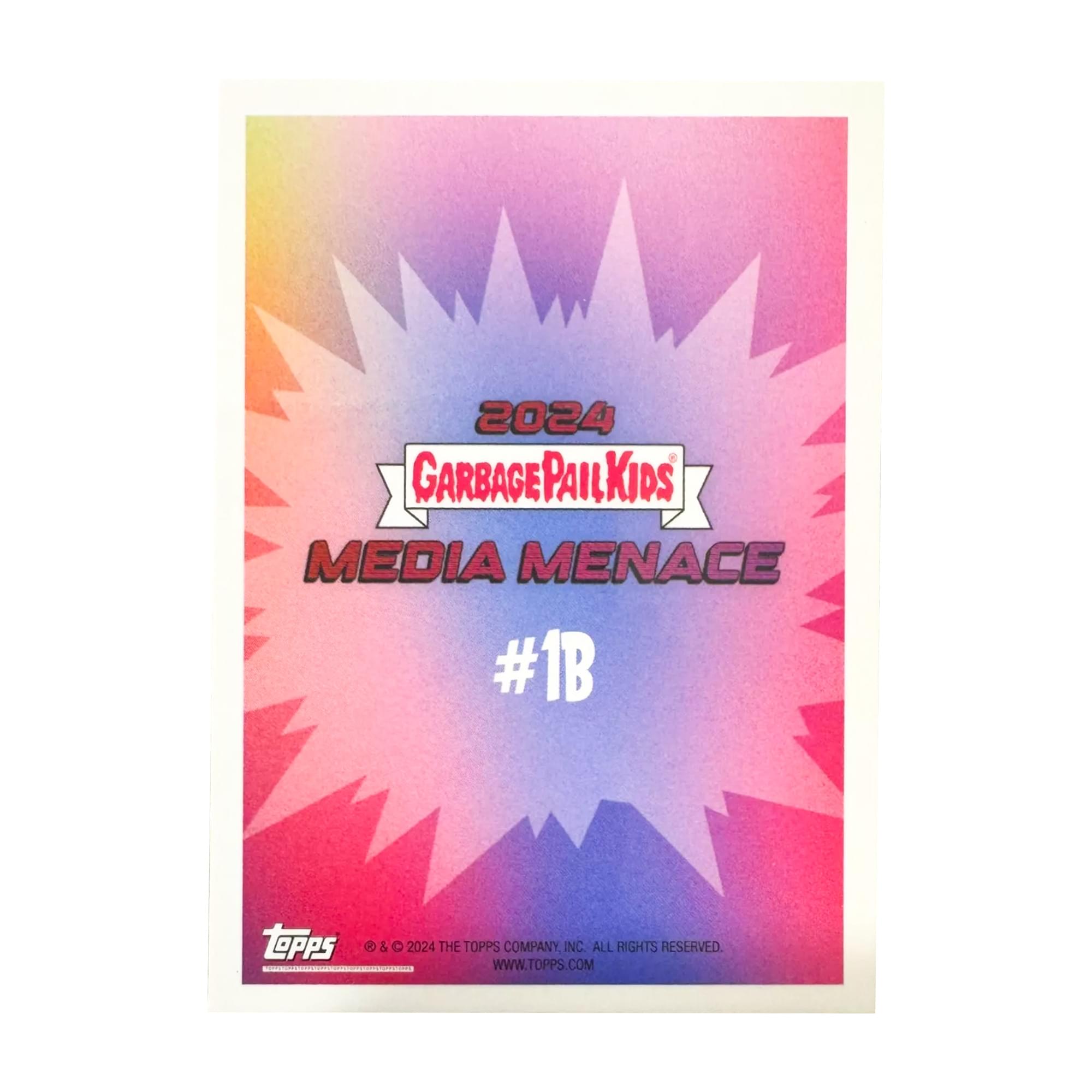 2024 Garbage Pail Kids Media Menace #1B  
© & ™ 2024 The Topps Company Inc. All Rights Reserved.  
WWW.TOPPS.COM