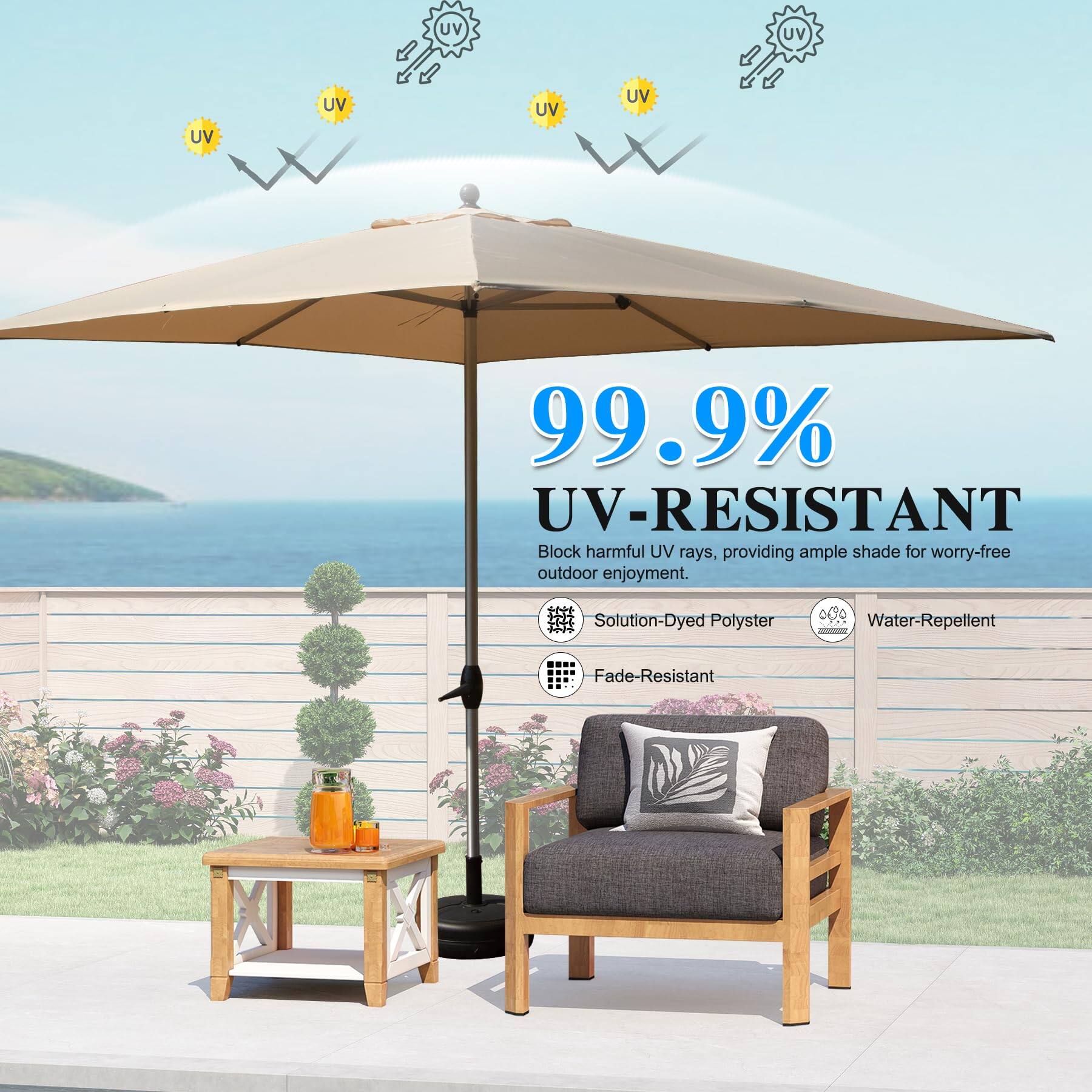 99.9% UV-RESISTANT  
Block harmful UV rays, providing ample shade for worry-free outdoor enjoyment.  

Solution-Dyed Polyester  
Water-Repellent  
Fade-Resistant