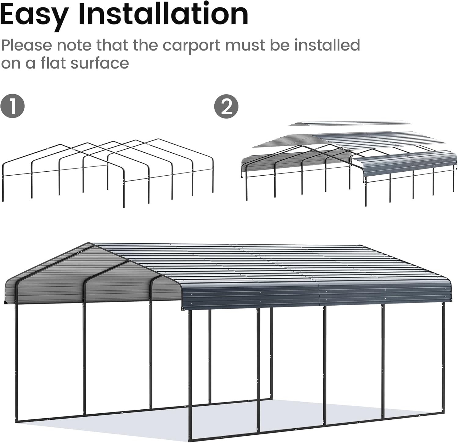 Easy Installation

Please note that the carport must be installed on a flat surface

1
2