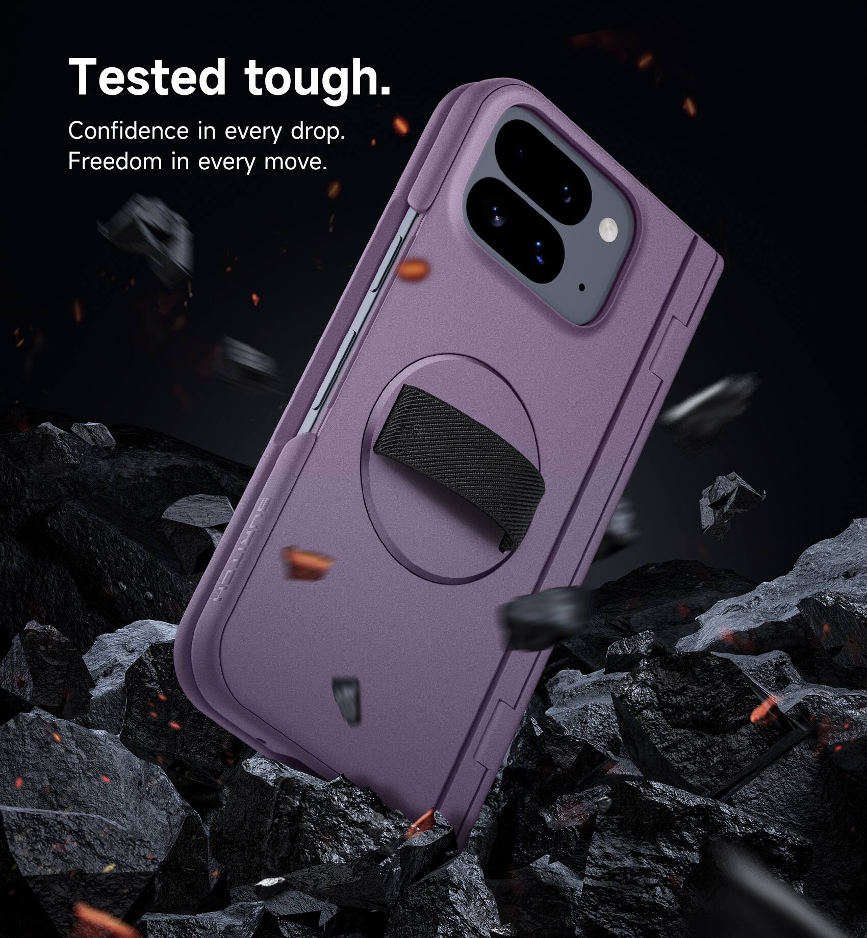 Tested tough.  
Confidence in every drop.  
Freedom in every move.
