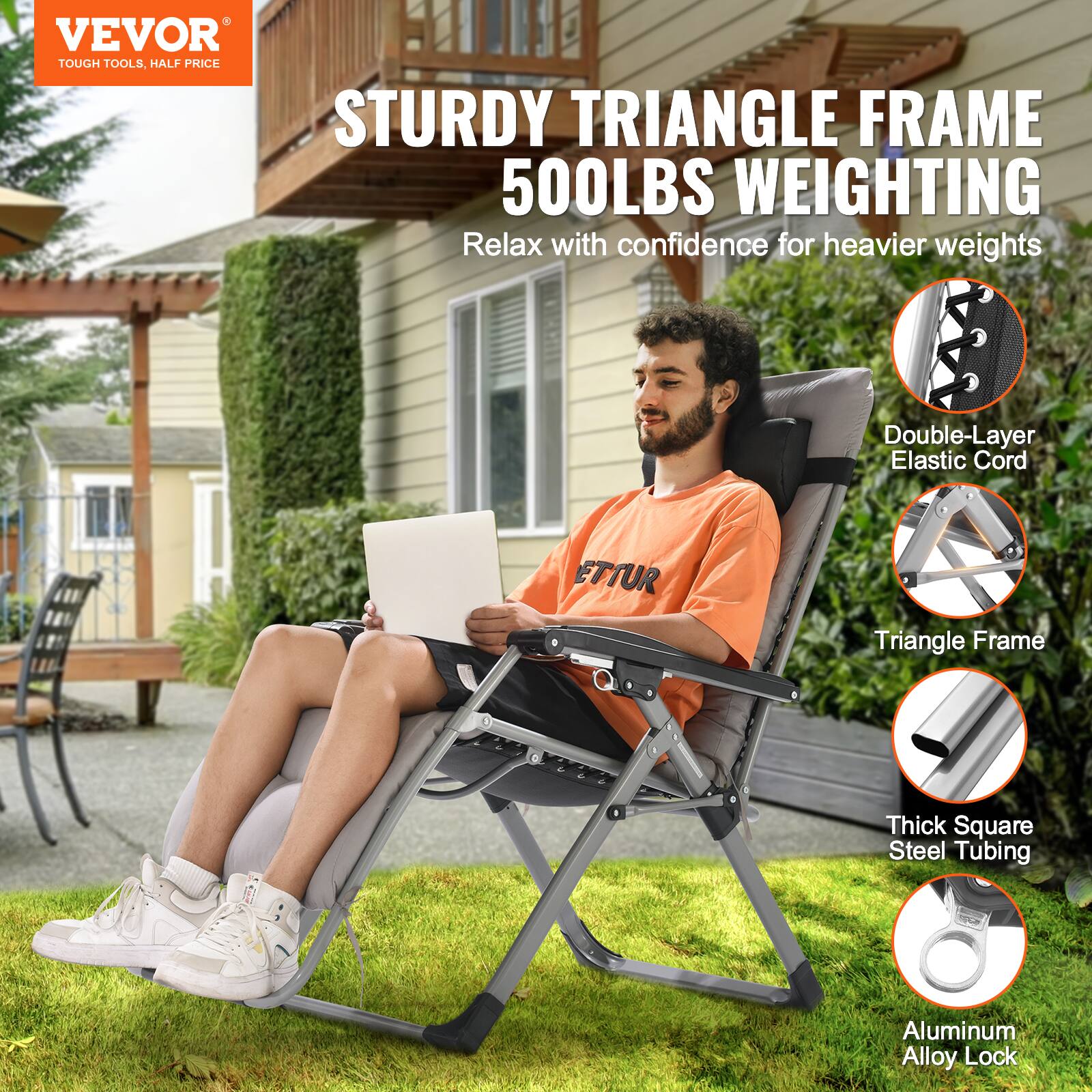 VEVOR  
TOUGH TOOLS, HALF PRICE  

STURDY TRIANGLE FRAME  
500LBS WEIGHTING  

Relax with confidence for heavier weights  

- Double-Layer Elastic Cord  
- Triangle Frame  
- Thick Square Steel Tubing  
- Aluminum Alloy Lock