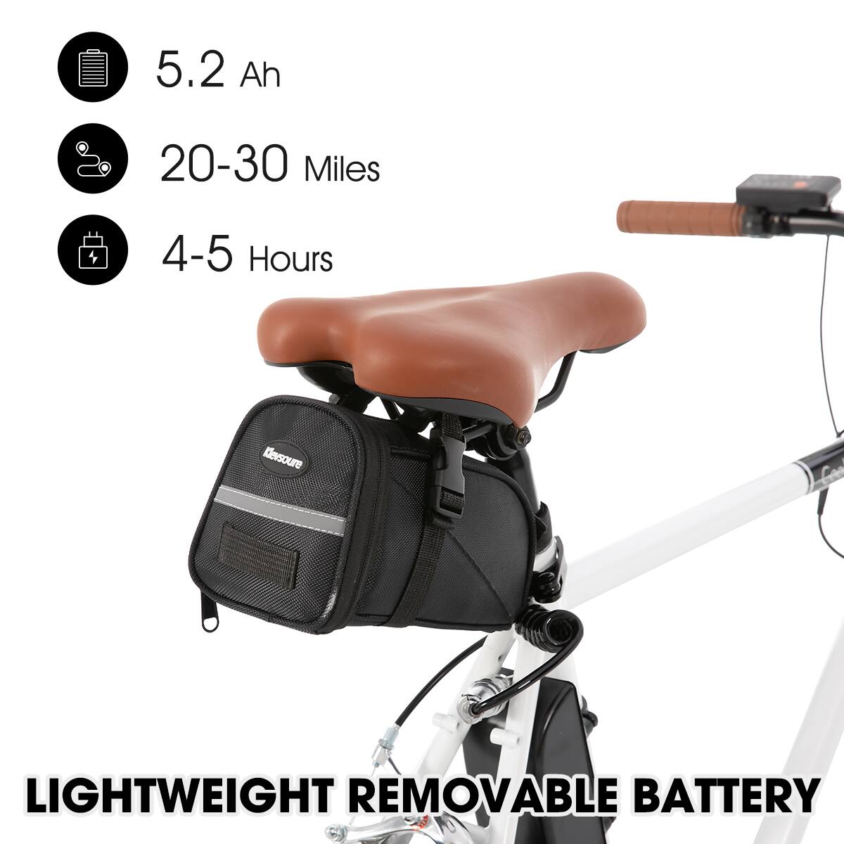 5.2 Ah  
20-30 Miles  
4-5 Hours  

LIGHTWEIGHT REMOVABLE BATTERY