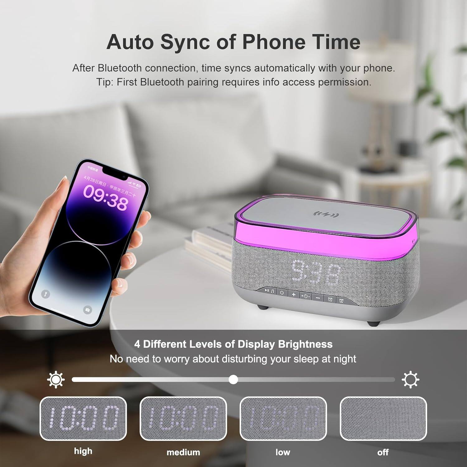 Auto Sync of Phone Time  
After Bluetooth connection, time syncs automatically with your phone.  
Tip: First Bluetooth pairing requires info access permission.

4 Different Levels of Display Brightness  
No need to worry about disturbing your sleep at night  
- High  
- Medium  
- Low  
- Off
