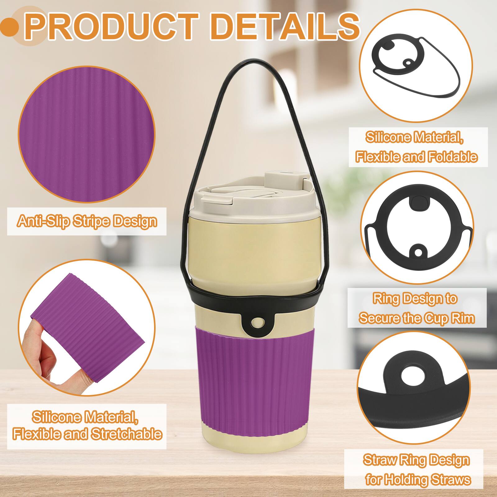 PRODUCT DETAILS

- Silicone Material, Flexible and Foldable
- Anti-Slip Stripe Design
- Ring Design to Secure the Cup Rim
- Silicone Material, Flexible and Stretchable
- Straw Ring Design for Holding Straws