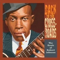 Back to the Crossroads: The Roots of Robert Johnson [LP] - VINYL - Front_Zoom