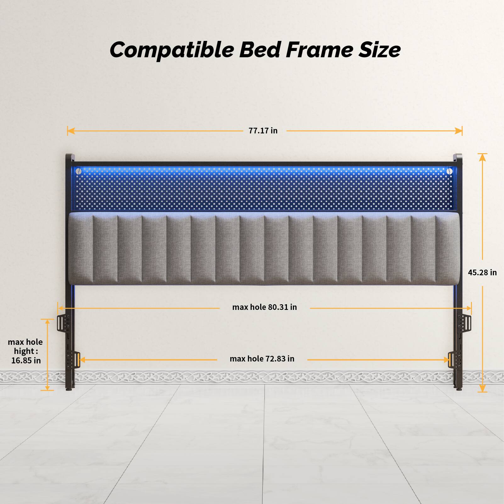 Compatible Bed Frame Size  
77.17 in x 45.28 in  
max hole: 80.31 in  
max hole height: 16.85 in  
max hole: 72.83 in