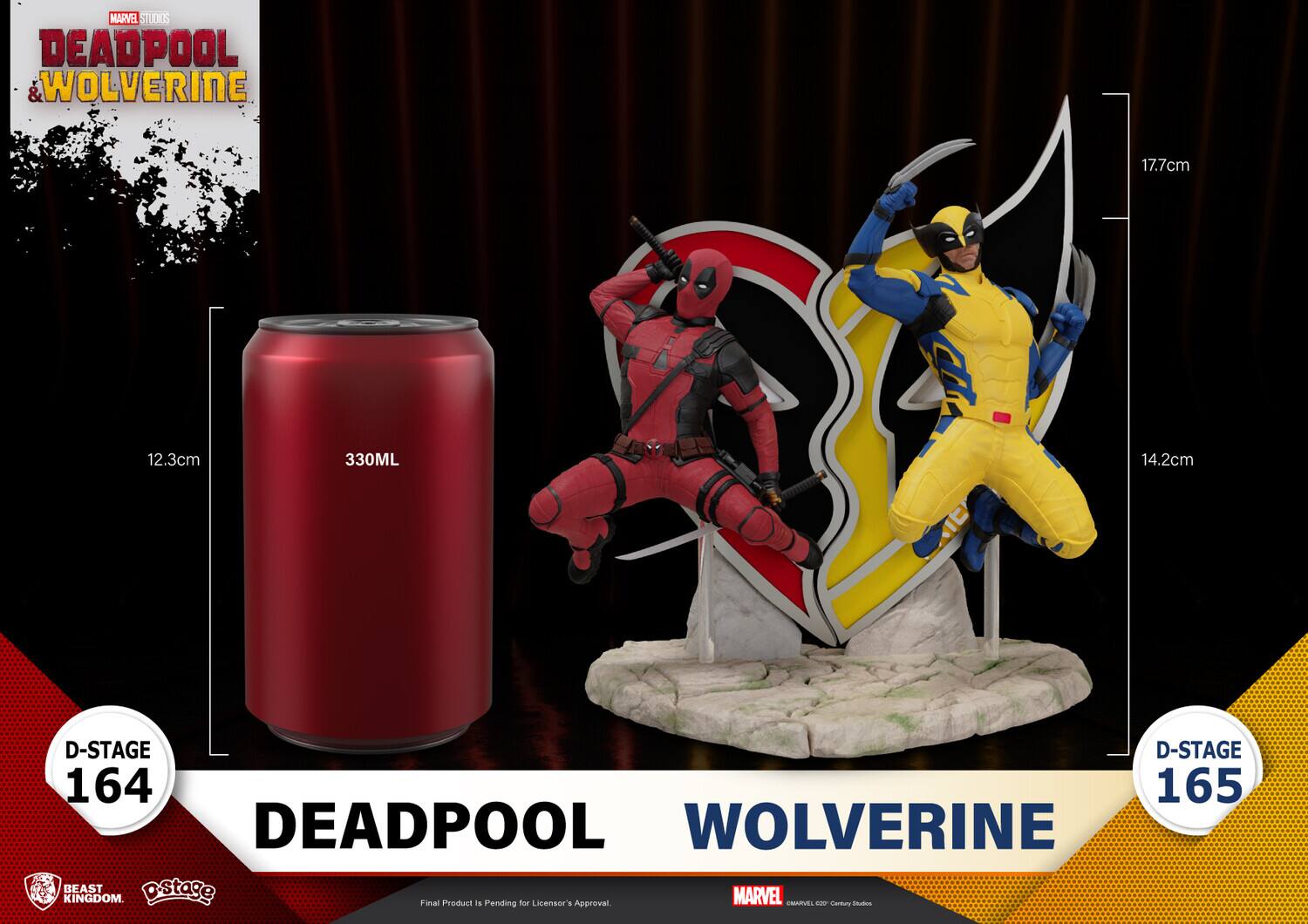 MARVEL STUDIOS  
DEADPOOL & WOLVERINE  

DEADPOOL  
D-STAGE 164  
12.3cm  
330ML  

WOLVERINE  
D-STAGE 165  
17.7cm  
14.2cm  

BEAST KINGDOM  
D-Stage  

Final Product is Pending for Licensor's Approval.  
MARVEL © 2020 Marvel Studios. All Rights Reserved.