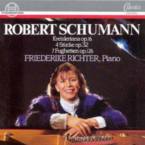 ROBERT SCHUMANN  
Kreisleriana op.16  
4 Stücke op.32  
7 Fughetten op.126  

FRIEDERIKE RICHTER, Piano  

THOROFON Classics  
CS-1514
