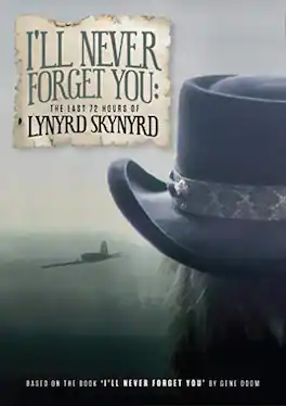 Lynyrd Skynyrd - I'll Never Forget You: The Last 72 Hours of Lynyrd Skynyrd - DVD
