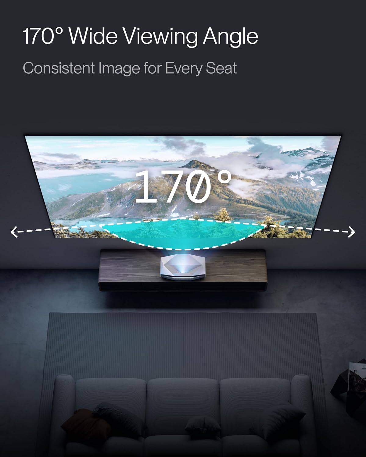 170° Wide Viewing Angle  
Consistent Image for Every Seat