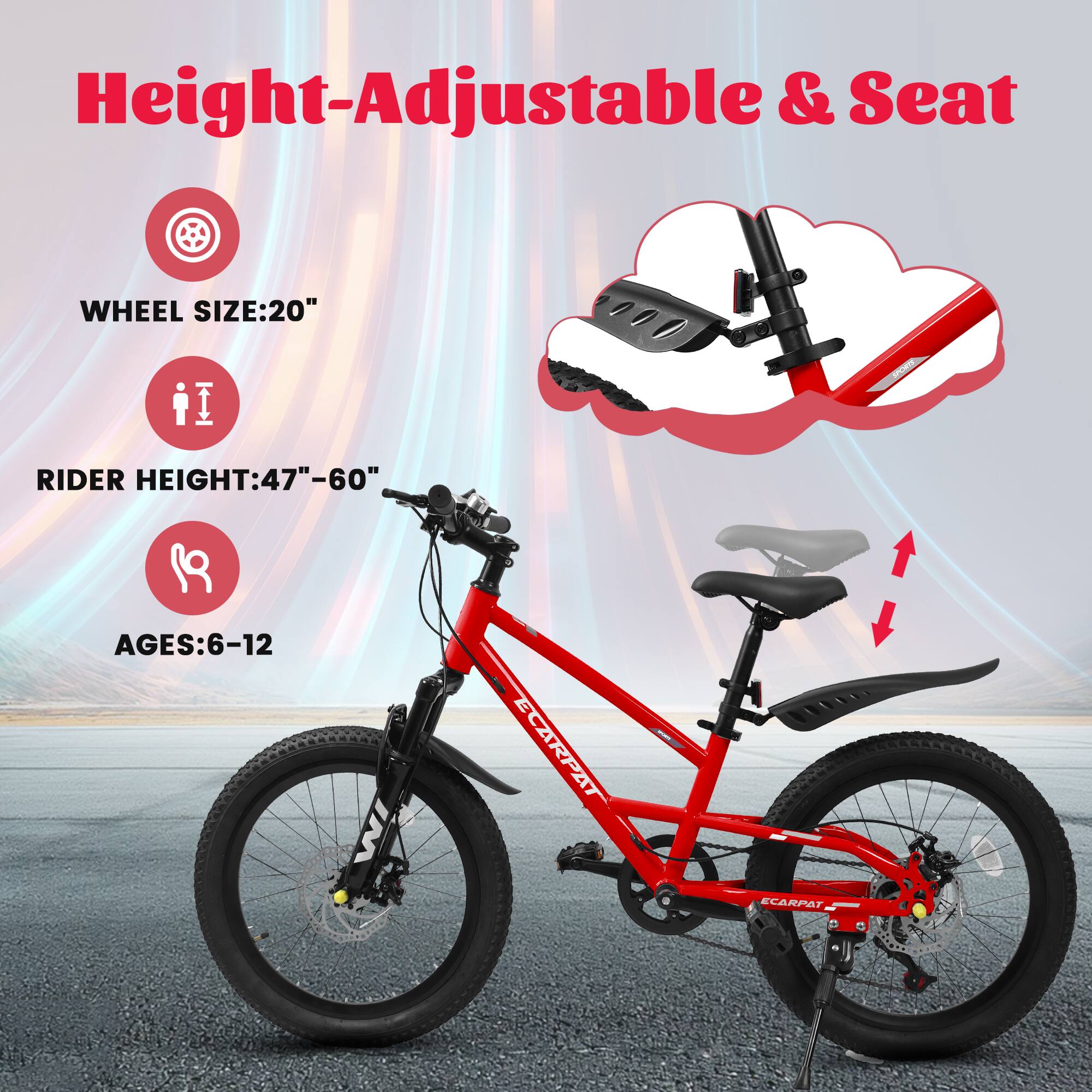 Height-Adjustable & Seat

- WHEEL SIZE: 20"
- RIDER HEIGHT: 47"-60"
- AGES: 6-12