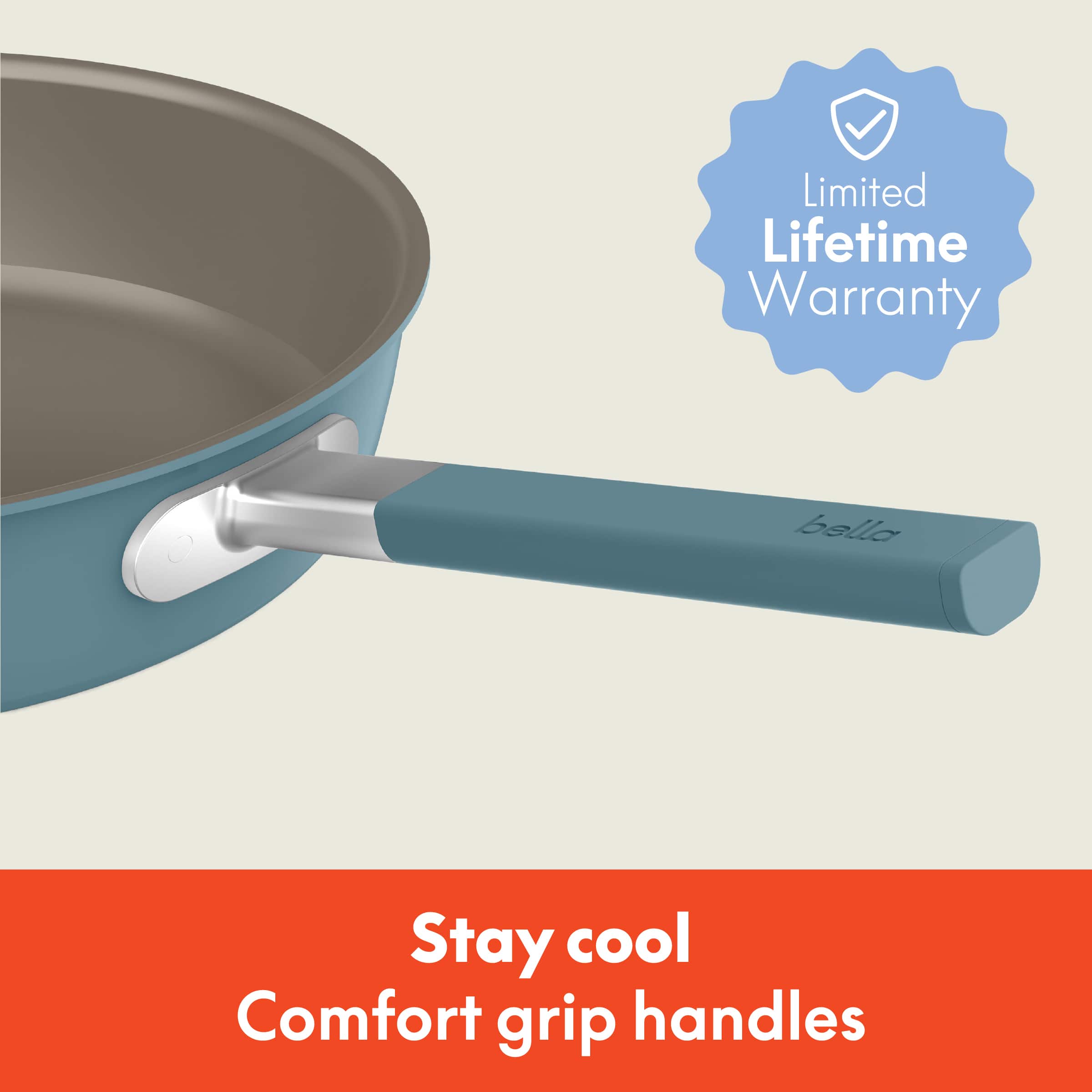 Limited Lifetime Warranty, Stay cool Comfort grip handles