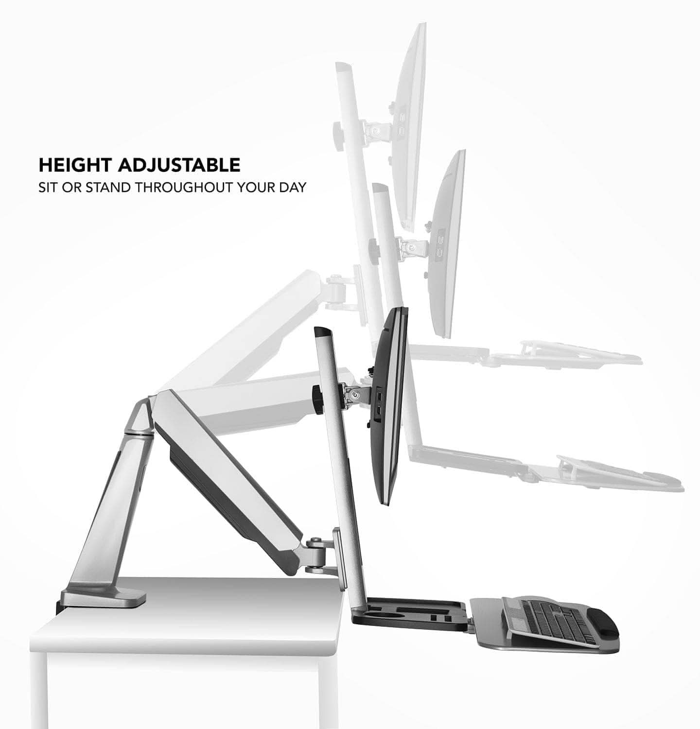HEIGHT ADJUSTABLE  
SIT OR STAND THROUGHOUT YOUR DAY
