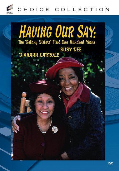 Front. Having Our Say:The Delany Sisters 1st One Hundred Years-DVD.