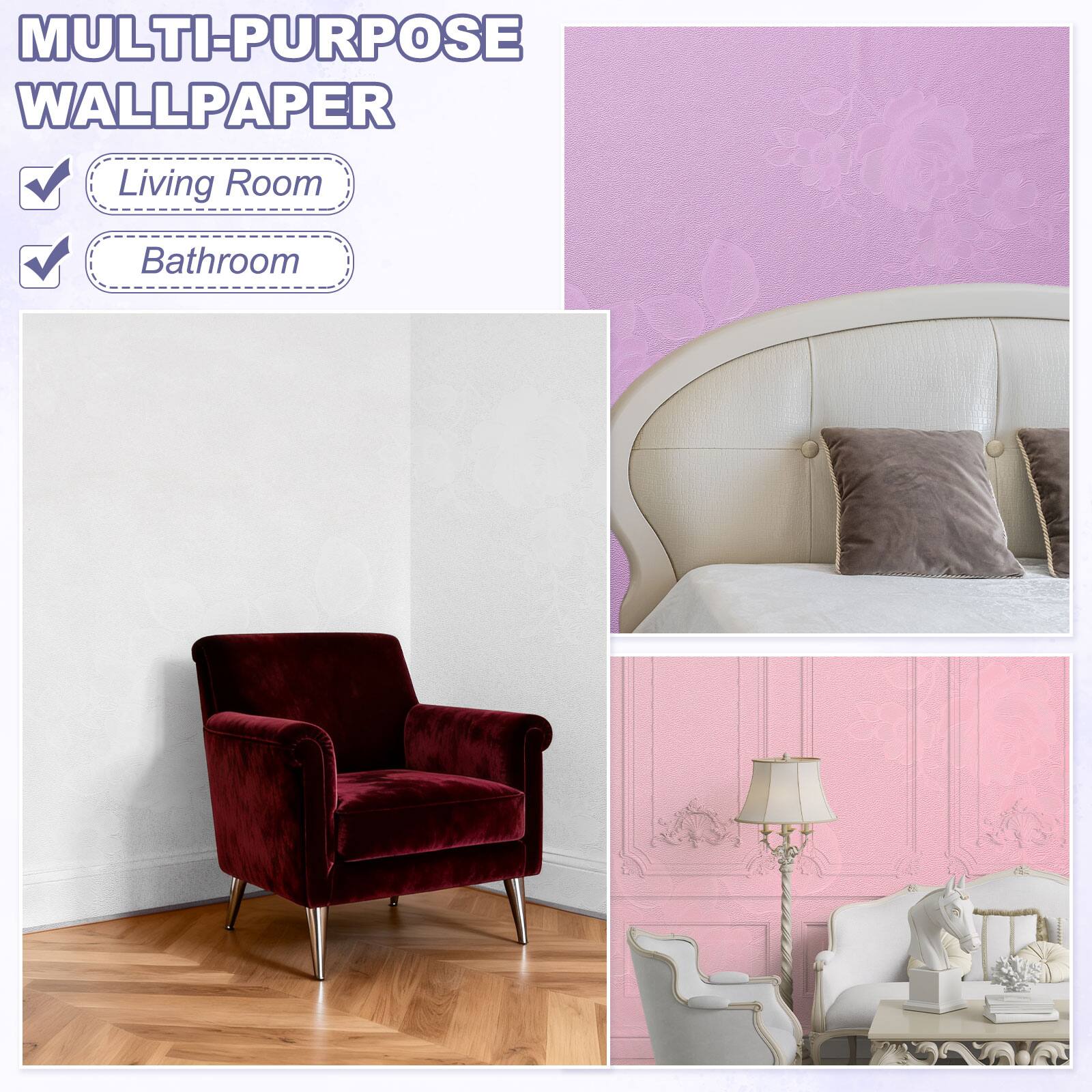 MULTI-PURPOSE WALLPAPER

Living Room

Bathroom