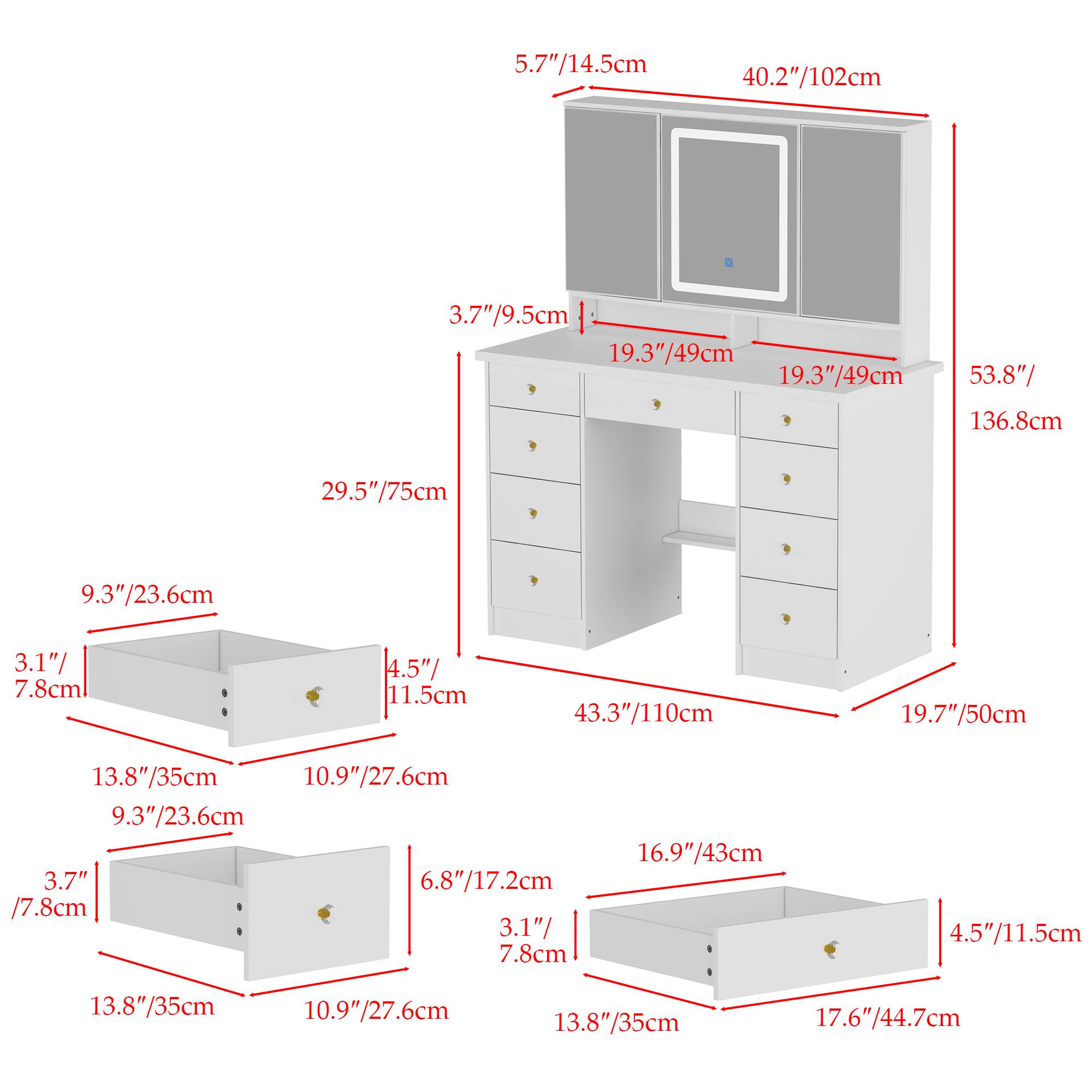 Here is the corrected and grouped text based on the image:

- 5.7"/14.5cm
- 40.2"/102cm
- 3.7"/9.5cm
- 19.3"/49cm
- 19.3"/49cm
- 53.8"/136.8cm
- 29.5"/75cm
- 9.3"/23.6cm
- 3.1"/7.8cm
- 4.5"/11.5cm
- 43.3"/110cm
- 19.7"/50cm
- 13.8"/35cm
- 10.9"/27.6cm
- 9.3"/23.6cm
- 3.7"/9.5cm
- 6.8"/17.2cm
- 3.1"/7.8cm
- 16.9"/43cm
- 4.5"/11.5cm
- 13.8"/35cm
- 10.9"/27.6cm
- 13.8"/35cm
- 17.6"/44.7cm