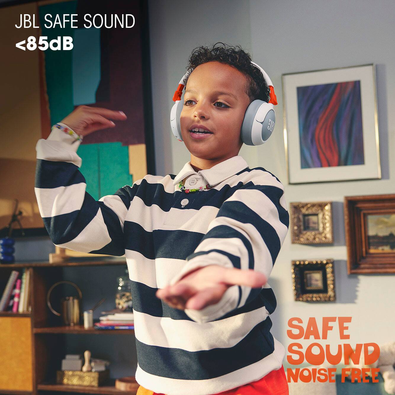 JBL SAFE SOUND <85dB
SAFE SOUND NOISE FREE
