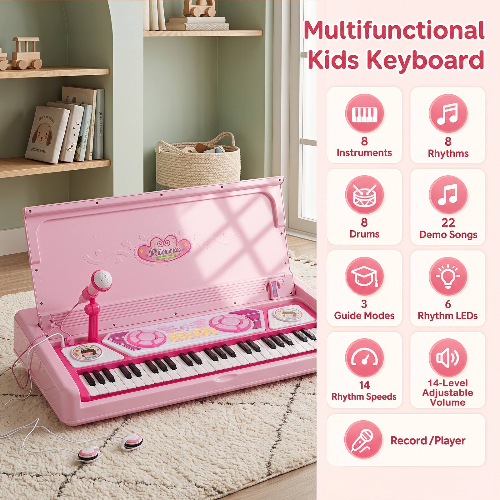 Multifunctional Kids Keyboard

- 8 Instruments
- 8 Rhythms
- 8 Drums
- 22 Demo Songs
- 3 Guide Modes
- 6 Rhythm LEDs
- 14 Rhythm Speeds
- 14-Level Adjustable Volume
- Record/Player