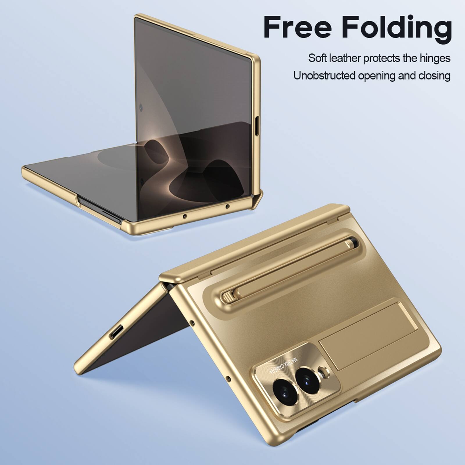 Free Folding  
Soft leather protects the hinges  
Unobstructed opening and closing  

MATRIX CAMERA
