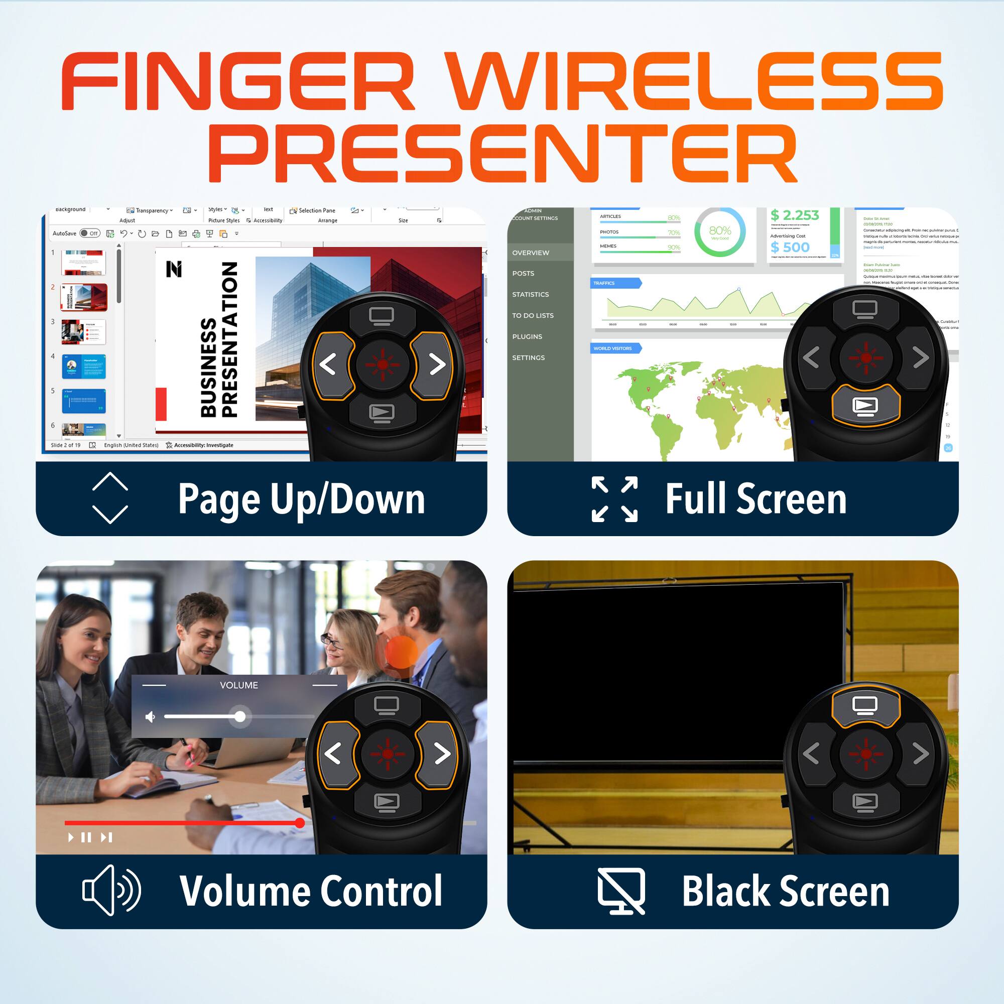 FINGER WIRELESS PRESENTER

Page Up/Down
Full Screen
Volume Control
Black Screen