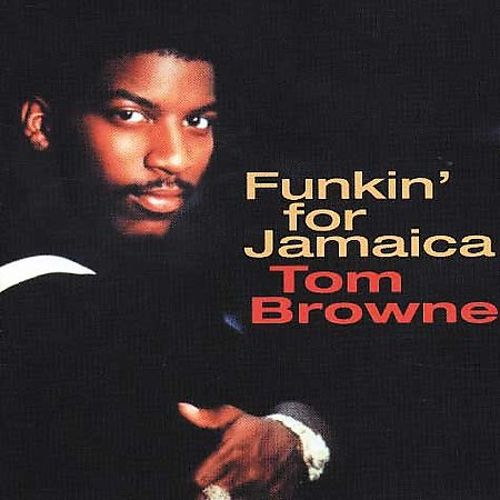  Funkin' for Jamaica: Best of Tom Browne [CD]