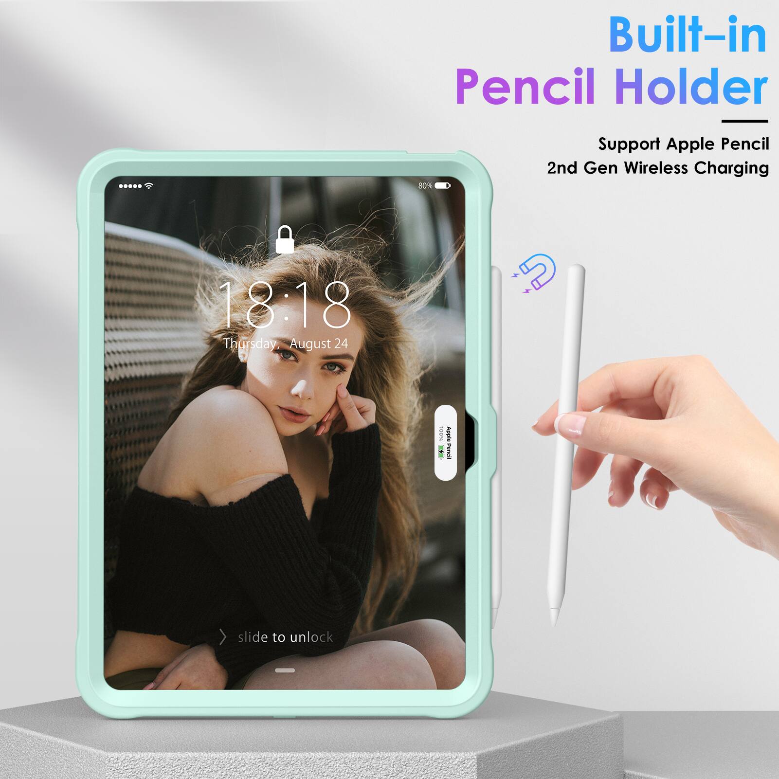 Built-in Pencil Holder  
Support Apple Pencil 2nd Gen Wireless Charging  

18:18  
Thursday, August 24  

slide to unlock