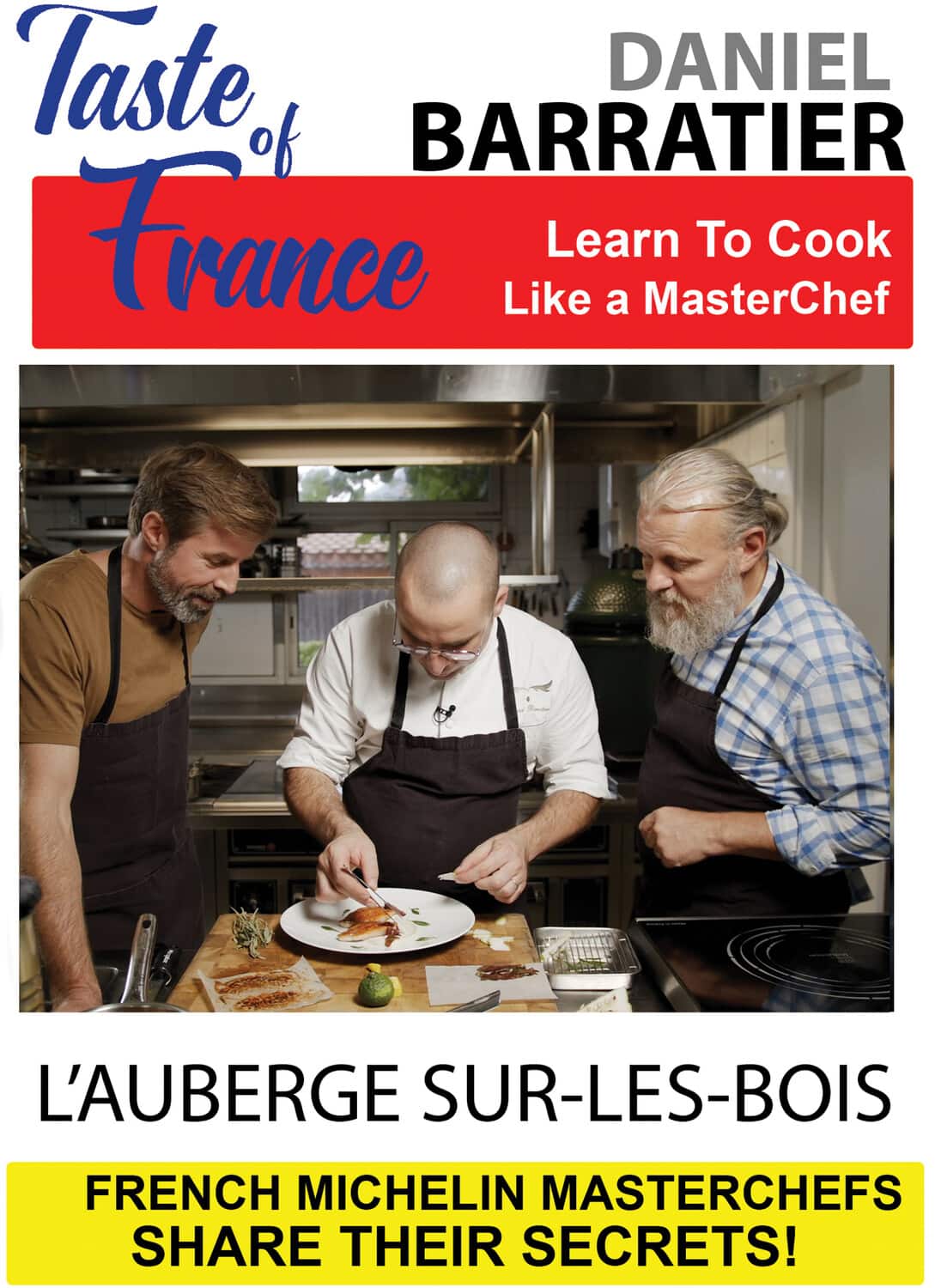 Taste of France Masterchefs Share Their Secrets Daniel Barratier L Auberge SurlesBois  - DVD