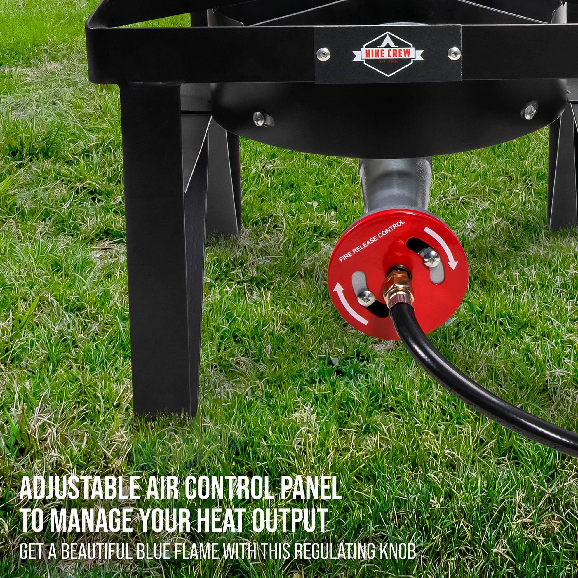 HIKE CREW, ADJUSTABLE AIR CONTROL PANEL TO MANAGE YOUR HEAT OUTPUT, GET A BEAUTIFUL BLUE FLAME WITH THIS REGULATING KNOB