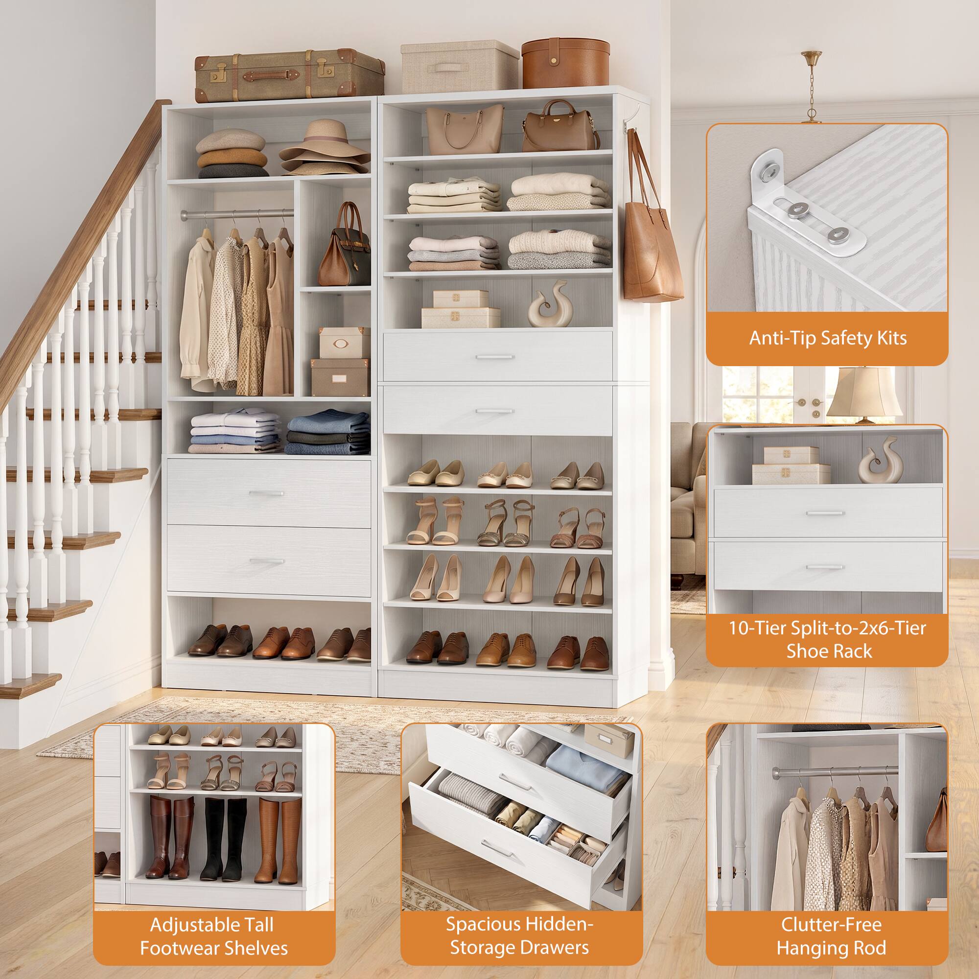 Anti-Tip Safety Kits

10-Tier Split-to-2x6-Tier Shoe Rack

Adjustable Tall Footwear Shelves

Spacious Hidden-Storage Drawers

Clutter-Free Hanging Rod