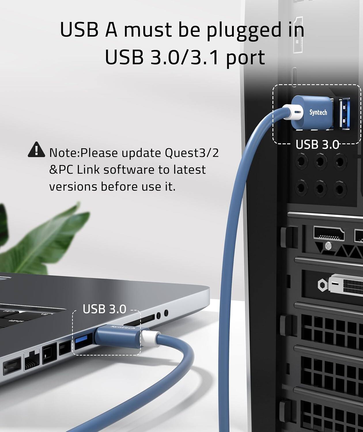 USB A must be plugged in USB 3.0/3.1 port

Note: Please update Quest3/2 & PC Link software to latest versions before use it.