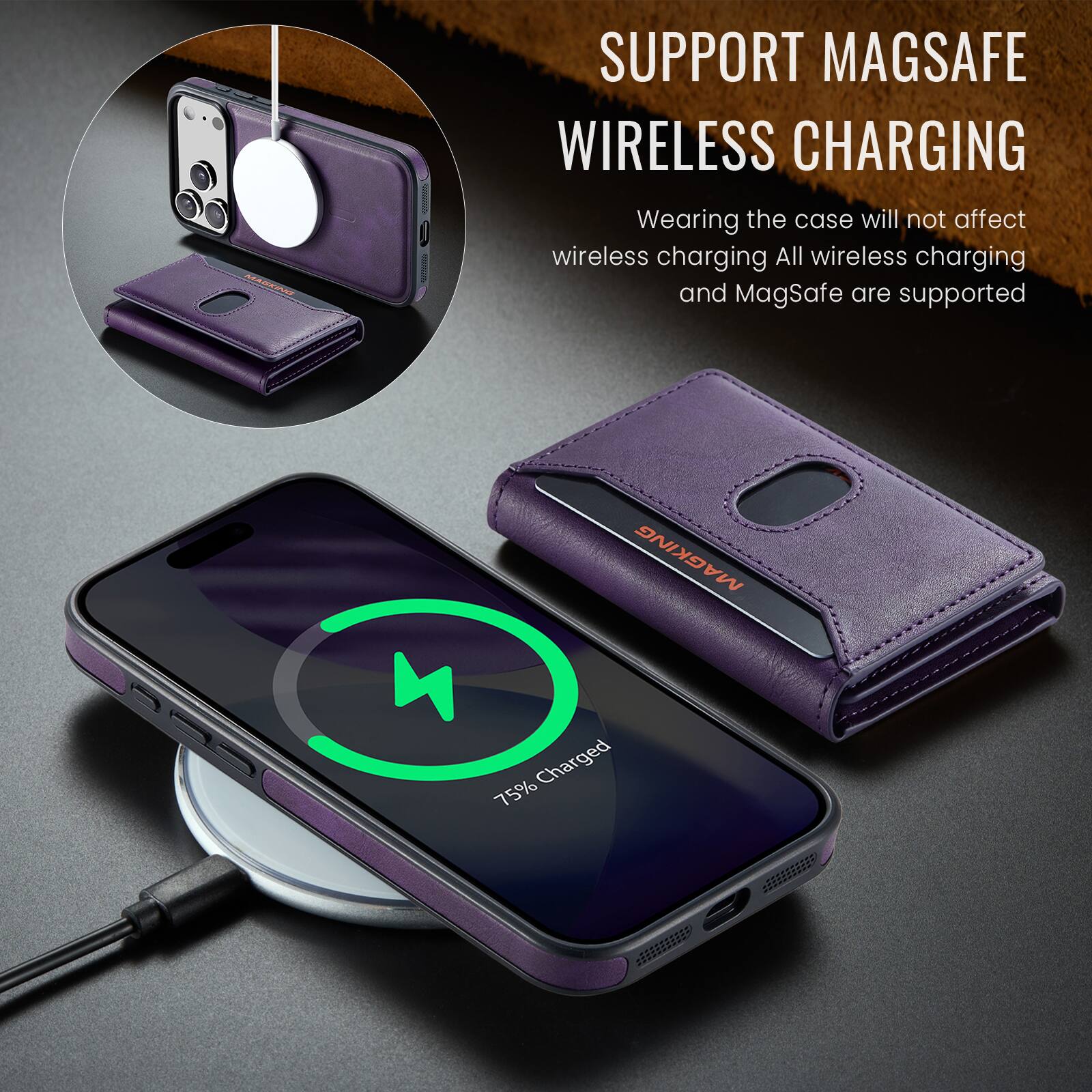 SUPPORT MAGSAFE  
WIRELESS CHARGING  
Wearing the case will not affect wireless charging. All wireless charging and MagSafe are supported.  

75% Charged