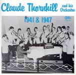 Front Standard. Claude Thornhill & His Orchestra (1941 & 1947) [CD].