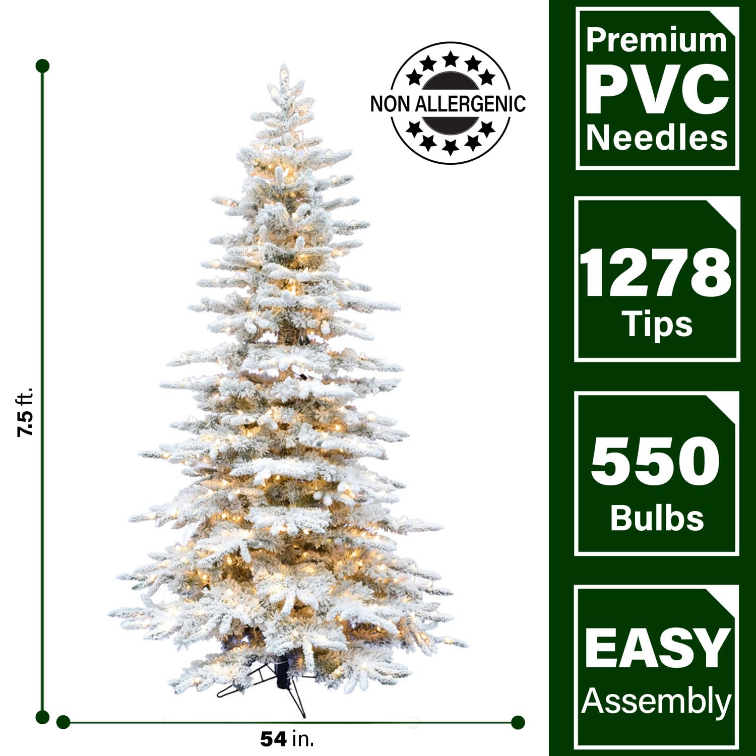 Premium NON ALLERGENIC PVC Needles  
1278 Tips  
7.5ft  
550 Bulbs  
54 in.  
EASY Assembly