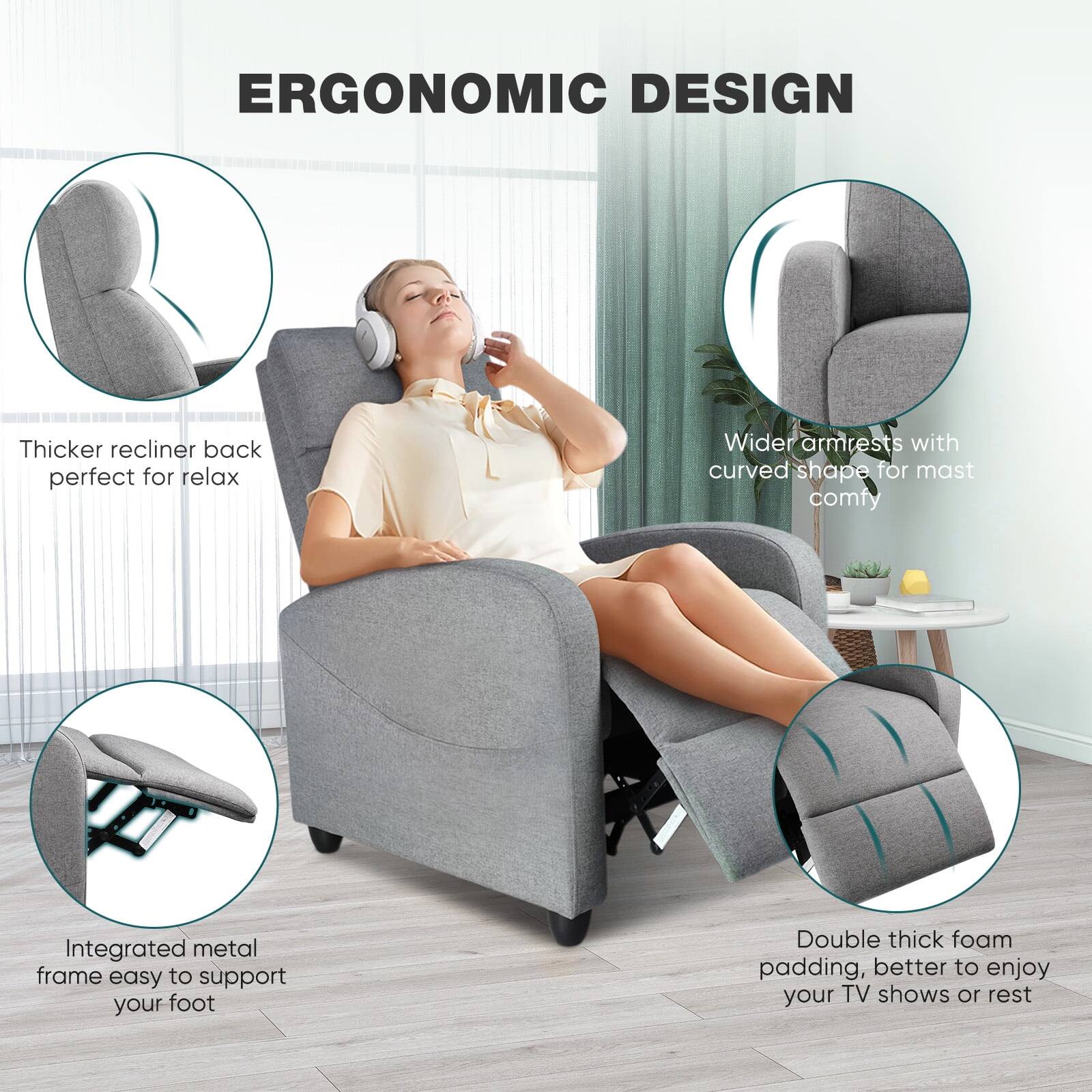 ERGONOMIC DESIGN

- Thicker recliner back perfect for relax
- Wider armrests with curved shape for most comfy
- Integrated metal frame easy to support your foot
- Double thick foam padding, better to enjoy your TV shows or rest