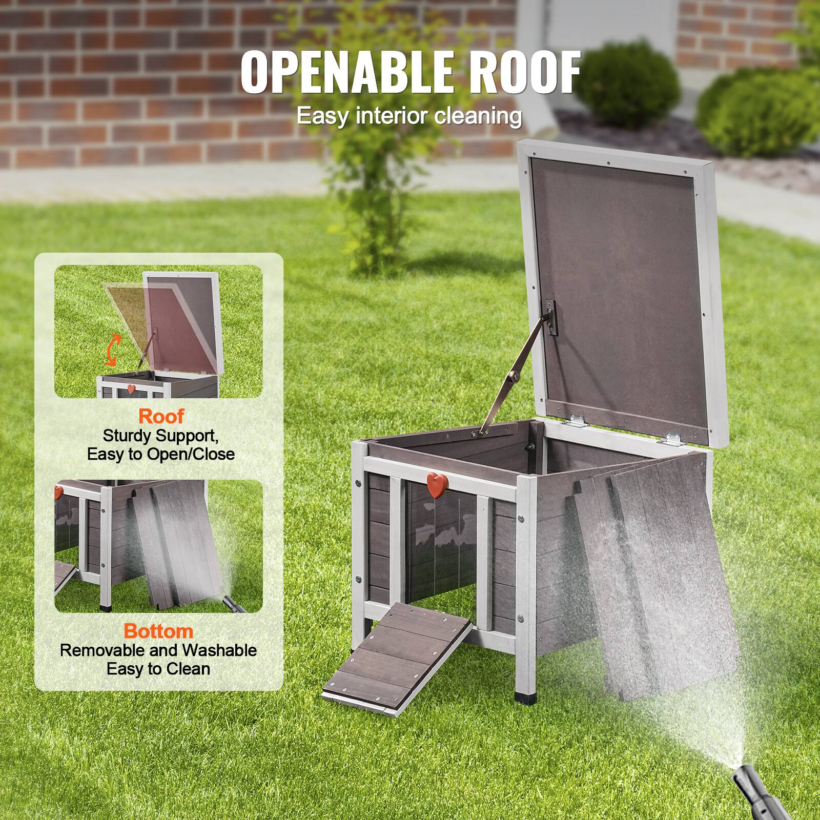 OPENABLE ROOF
Easy interior cleaning

Roof
Sturdy Support, Easy to Open/Close

Bottom
Removable and Washable, Easy to Clean