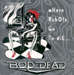 Front Standard. Where Robots Go to Die [CD].