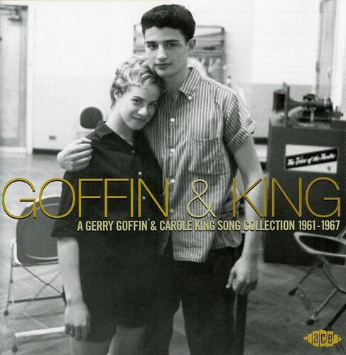 GOFFIN & KING  
A GERRY GOFFIN & CAROLE KING SONG COLLECTION 1961-1967  
ace