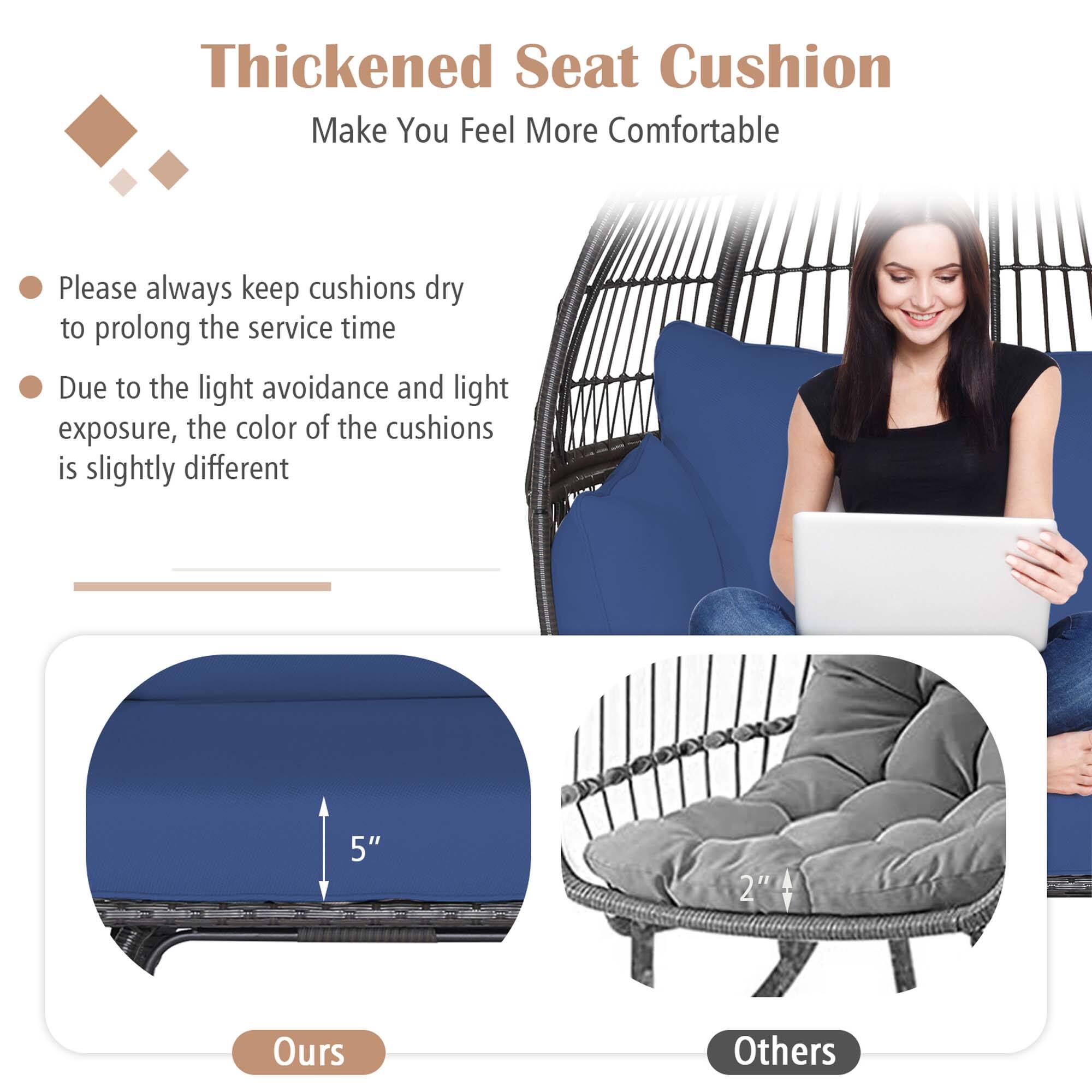 Thickened Seat Cushion  
Make You Feel More Comfortable  

- Please always keep cushions dry to prolong the service time  
- Due to the light avoidance and light exposure, the color of the cushions is slightly different  

5"  
Ours  

2"  
Others
