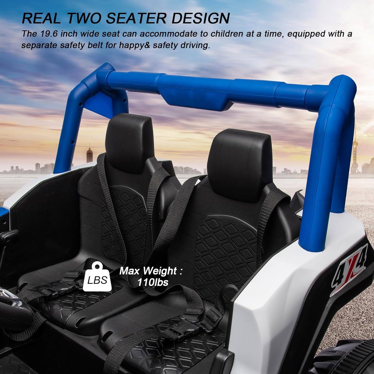 REAL TWO SEATER DESIGN  
The 19.6 inch wide seat can accommodate two children at a time, equipped with a separate safety belt for happy & safety driving.  
Max Weight: 110lbs
