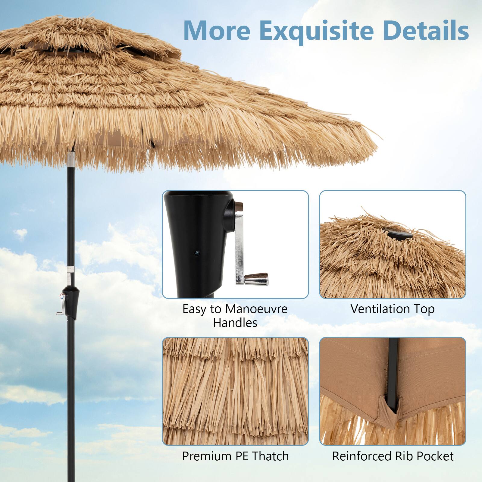 More Exquisite Details

- Easy to Maneuver Handles
- Ventilation Top
- Premium PE Thatch
- Reinforced Rib Pocket