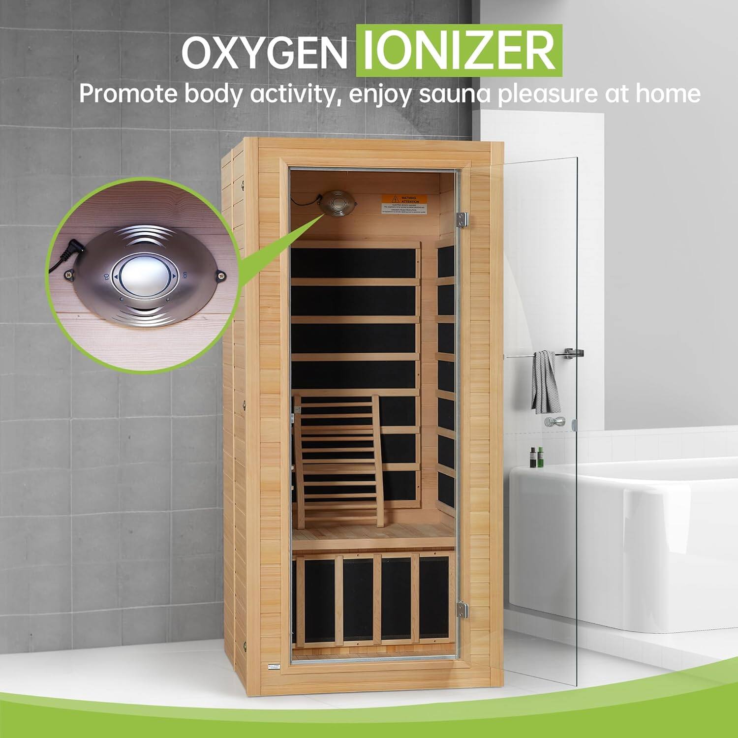 OXYGEN IONIZER  
Promote body activity, enjoy sauna pleasure at home